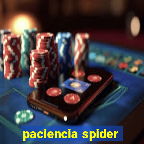 paciencia spider